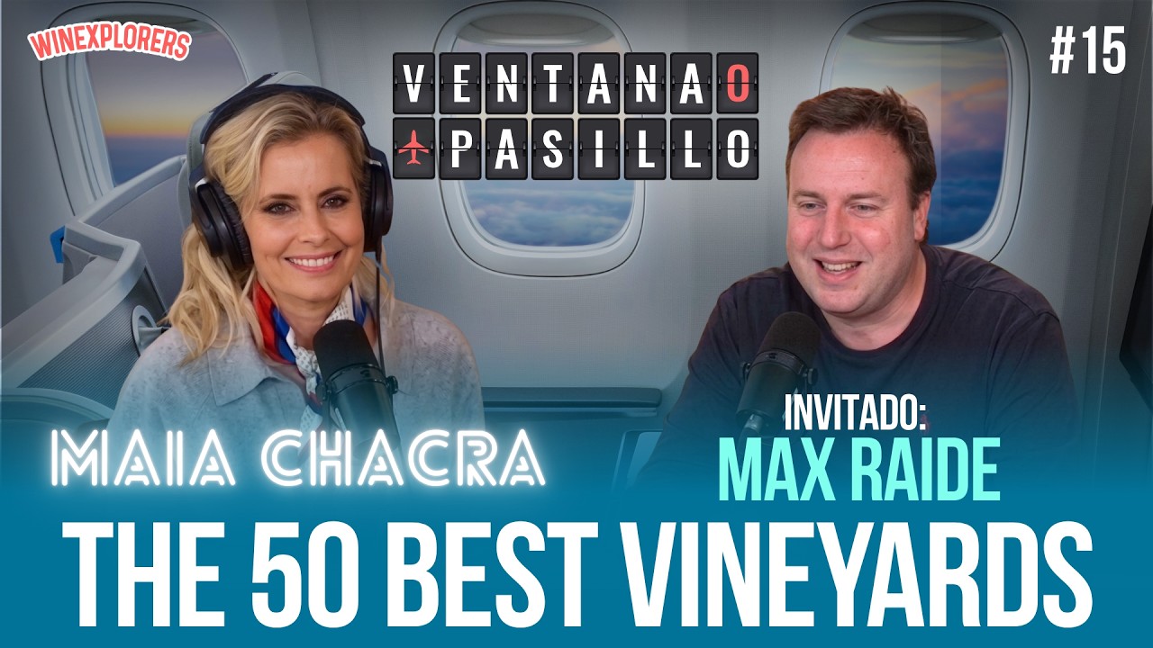 The 50 Best Vineyards en Ventana o Pasillo #15 ⎥Maia chacra con Max Raide