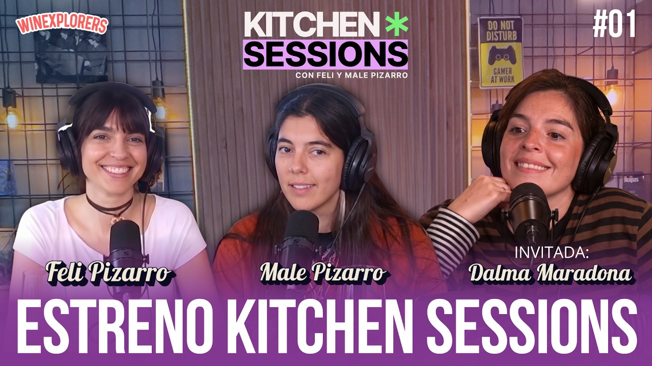 Estreno Kitchen Sessions #1⎥Feli y Male Pizarro⎥Invitada: Dalma Maradona